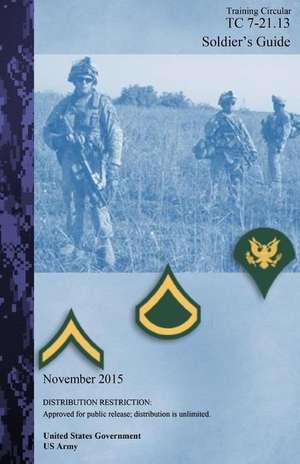 Training Circular Tc 7-21.13 Soldier's Guide November 2015 de United States Government Us Army