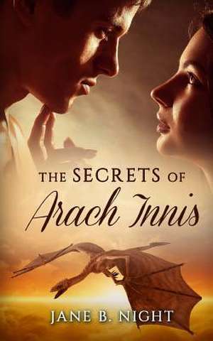 The Secrets of Arach Innis de Jane B. Night