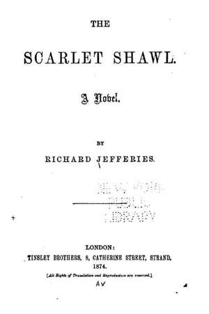 The Scarlet Shawl, a Novel de Richard Jefferies