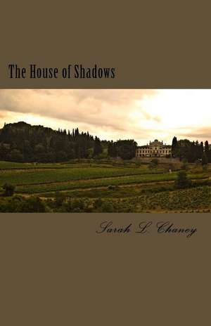 The House of Shadows de Sarah L. Chaney