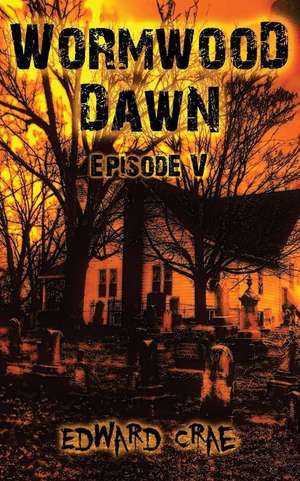 Wormwood Dawn de Edward Crae