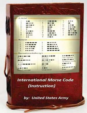 International Morse Code (Instruction) de United States Army