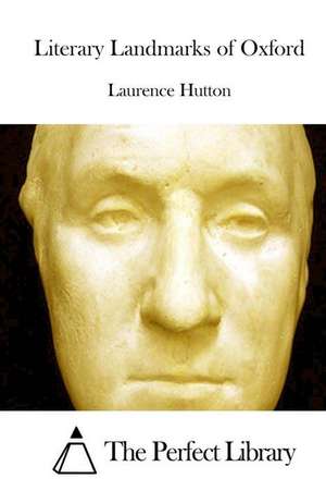 Literary Landmarks of Oxford de Laurence Hutton