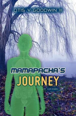 Mamapacha's Journey de Otis V. Goodwin III