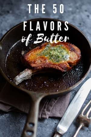 The 50 Flavors of Butter de Ronald G. Estes