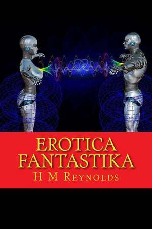 Erotica Fantastika de H. M. Reynolds