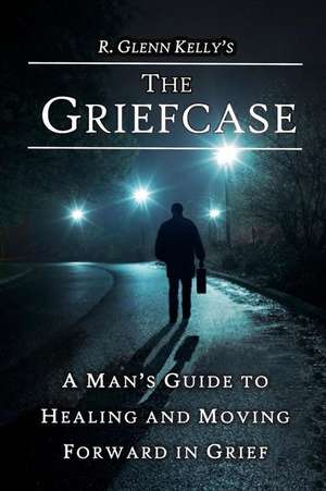 The Griefcase de R. Glenn Kelly