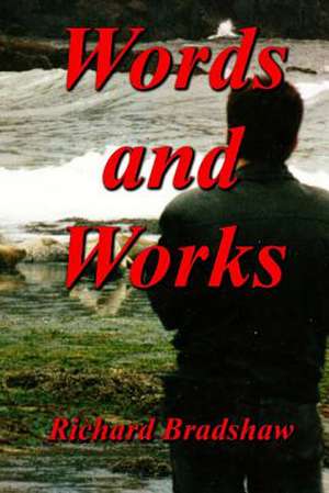 Words and Works de Rev Richard Bradshaw