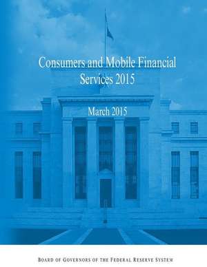 Consumer and Mobile Financial Services 2015 de Board of Governors of the Federal Reserv