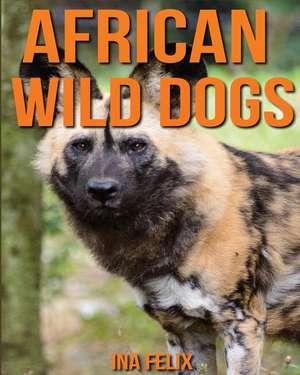 African Wild Dogs de Ina Felix