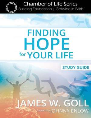 Finding Hope for Your Life Study Guide de James W. Goll