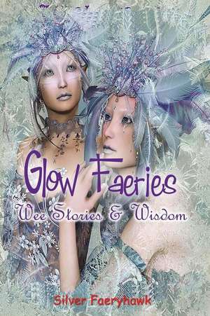 Glow Faeries de Silver Faeryhawk