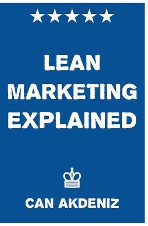 Lean Marketing Explained de Can Akdeniz