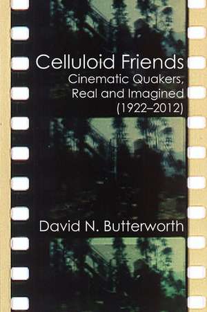 Celluloid Friends de David N. Butterworth