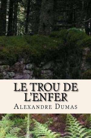 Le Trou de L'Enfer de Dumas Alexandre