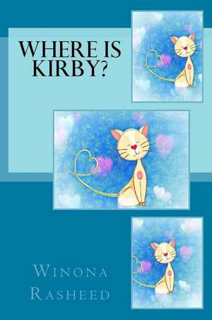 Where Is Kirby? de Winona Rasheed