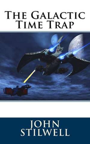 The Galactic Time Trap de John Stilwell