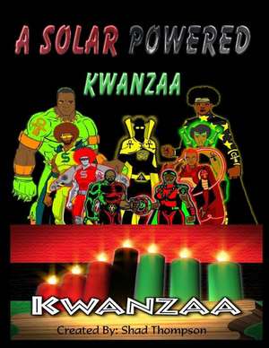 A Solar Powered Kwanzaa de Shad Thompson