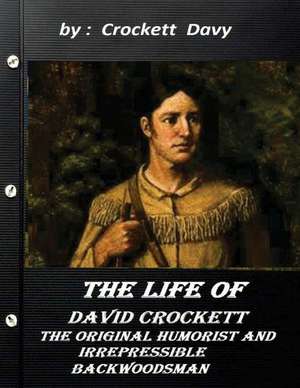 The Life of David Crockett de Crockett Davy