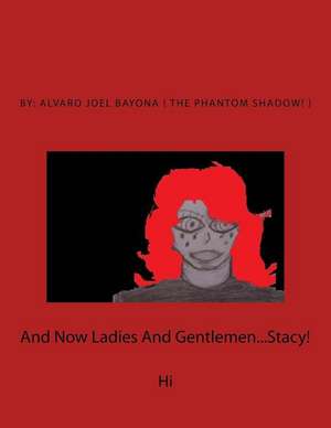 And Now Ladies and Gentlemen...Stacy! de Alvaro Joel Bayona