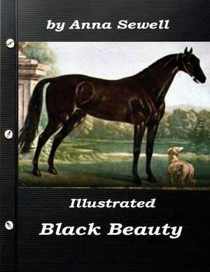 Illustrated Black Beauty by Anna Sewell de Anna Sewell