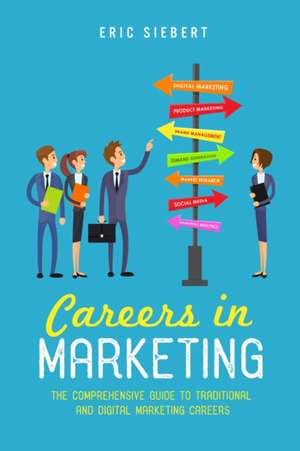 Careers in Marketing de Eric Siebert