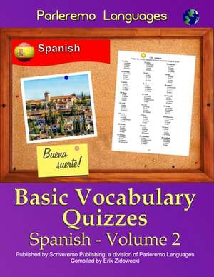 Parleremo Languages Basic Vocabulary Quizzes Spanish - Volume 2 de Erik Zidowecki