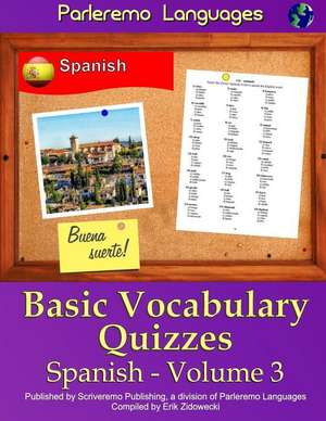 Parleremo Languages Basic Vocabulary Quizzes Spanish - Volume 3 de Erik Zidowecki