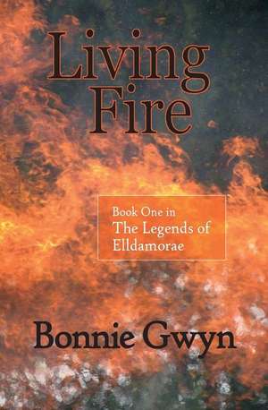 Living Fire de Bonnie Gwyn