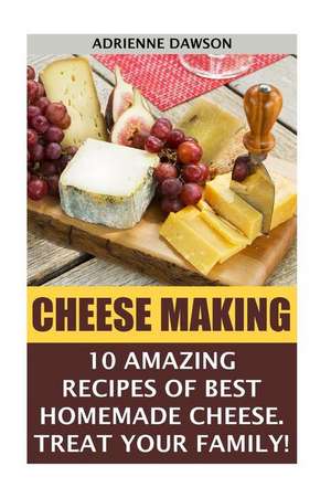 Cheese Making de Adrienne Dawson