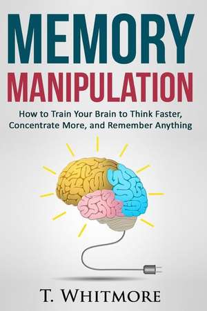 Memory Manipulation de T. Whitmore