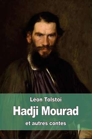 Hadji Mourad de Leo Nikolayevich Tolstoy