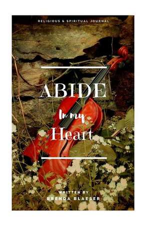 Abide in My Heart de Blaeser, Brenda