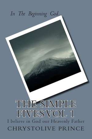 The Simple Fives Vol 1 de Dr Chrystolive Prince