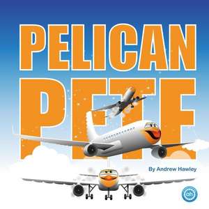 Pelican Pete de Andrew Enno Hawley