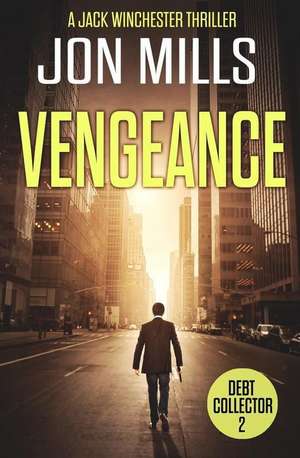 Debt Collector - Vengeance de Jon Mills