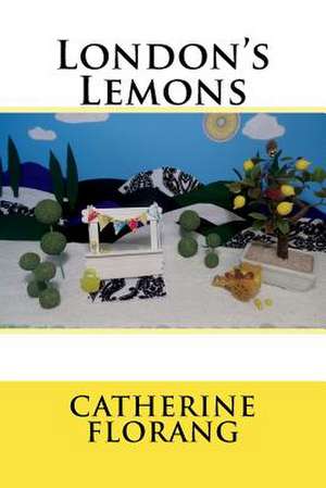 London's Lemons de Catherine Bonnie Florang