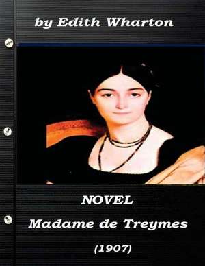 Madame de Treymes (1907) Novel by Edith Wharton de Edith Wharton