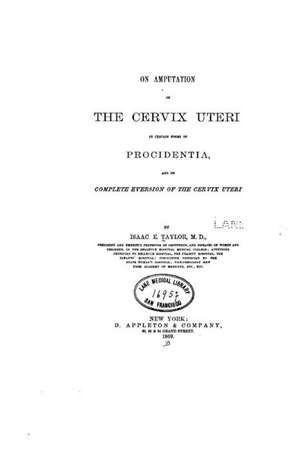 On Amputation of the Cervix Uteri de Isaac E. Taylor