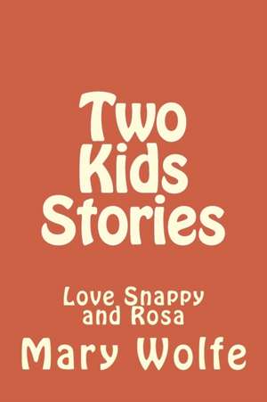 Two Kids Stories de Mary Ellen Wolfe