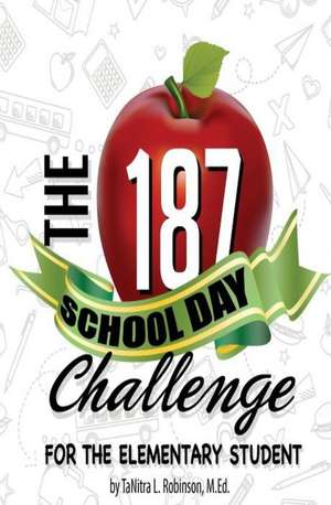 The 187 School Day Challenge de M. Ed Ta'nitra L. Robinson