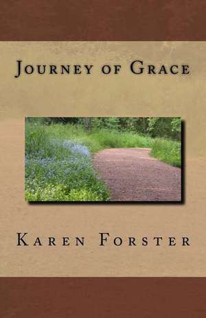 Journey of Grace de Karen Forster