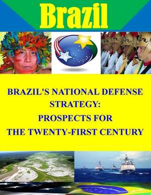 Brazil's National Defense Strategy de Naval Postgraduate School