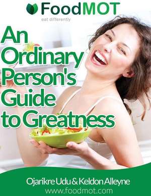 An Ordinary Person's Guide to Greatness de MR Ojarikre Udu