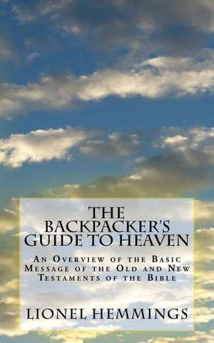 The Backpacker's Guide to Heaven de MR Lionel Hemmings