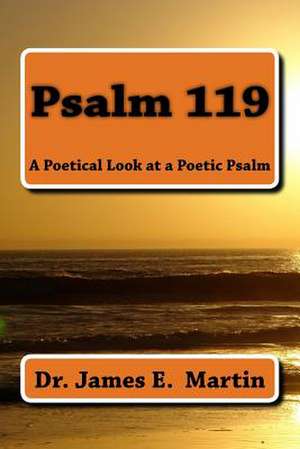 Psalm 119 de Dr James E. Martin