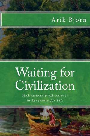 Waiting for Civilization de Arik Bjorn