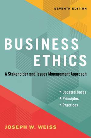 Business Ethics, Seventh Edition de Joseph W. Weiss