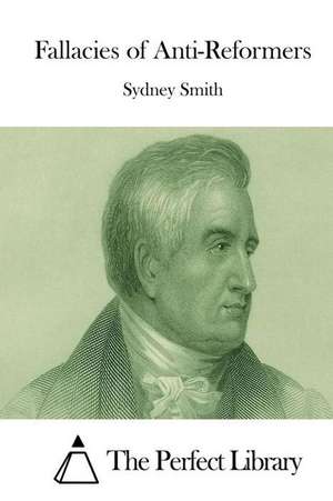 Fallacies of Anti-Reformers de Sydney Smith