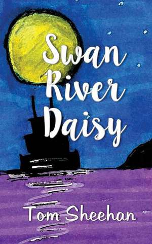 Swan River Daisy de Tom Sheehan